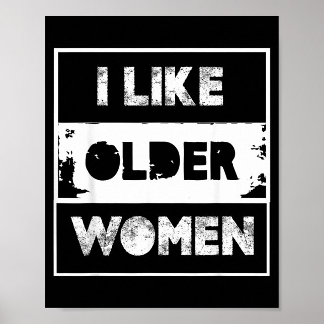 Ältere Frauen mögen Lustiger Spruch Sarkastischer  Poster (Vorne)