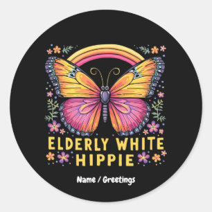 Ältere White Hippie Funny Quote Retro Spaß Runder Aufkleber