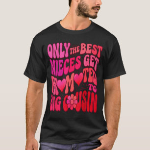 Älterer Cousin, nur die Nichten werden zur Großen T-Shirt