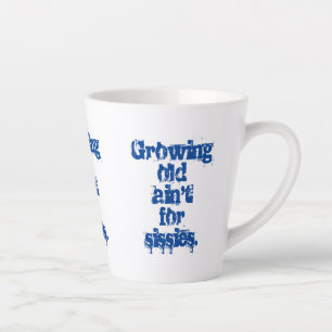 Altern ist nichts für Weicheier Blaue Buchstaben Milchtasse