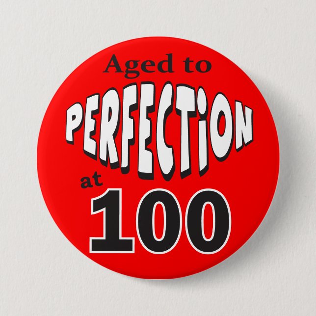 Altern Sie zur Perfektion bei 100% pipe% 100. Button (Vorderseite)