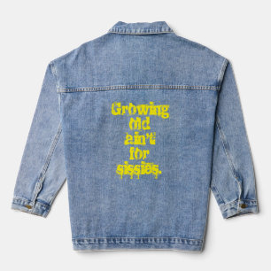 Altern wird nicht für Weicheier Gelbe Buchstaben Jeansjacke