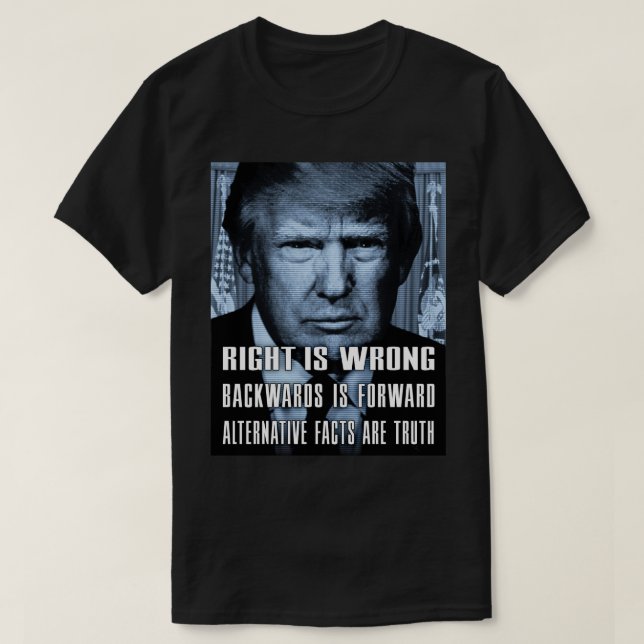 Alternative Fakten sind Wahrheit - Anti-Präsident  T-Shirt (Design vorne)