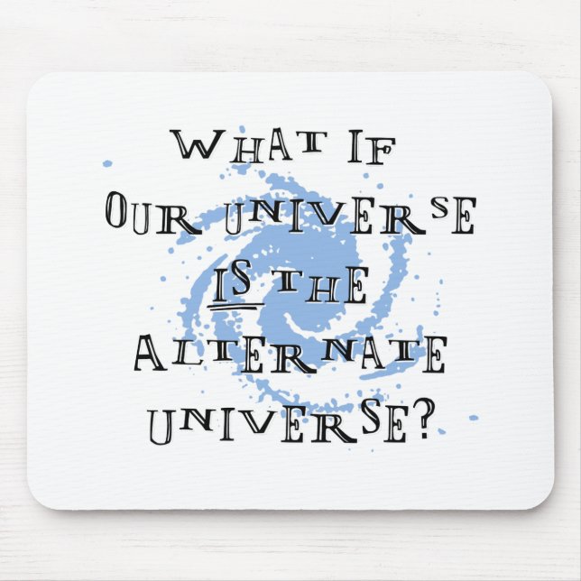 Alternatives Universum Mousepad (Vorne)