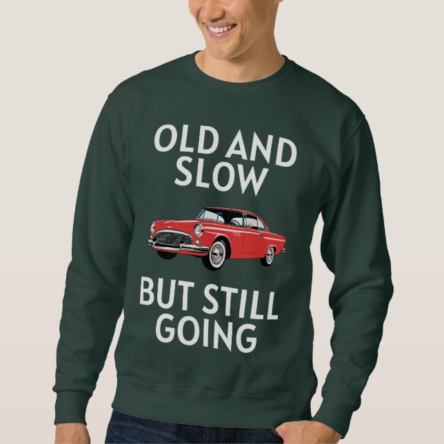 Altes Auto fährt immer noch Sweatshirt (Vorderseite)
