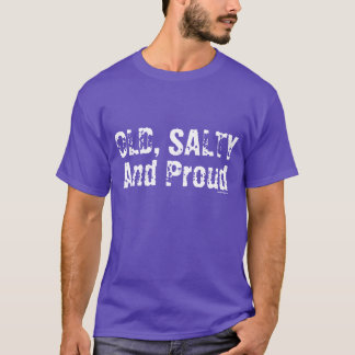 Altes salziges und stolzes T-Shirt
