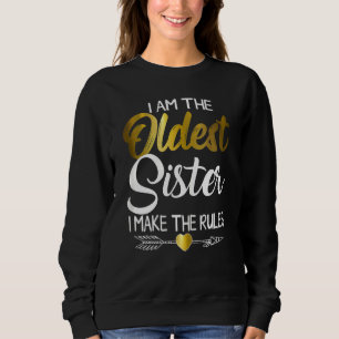 Älteste Schwester, die ich mache, dass die Regeln Sweatshirt