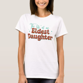Älteste Tochter Trendy Life of a Daughter Girls T-Shirt