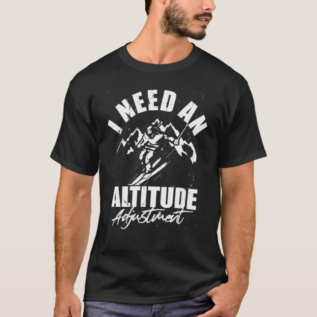 Altitude adjustment  Snowboarding downhill ski sno T-Shirt (Vorderseite)