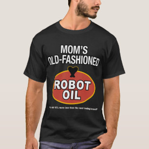 altmodisches Roboteröl der Mammas T-Shirt