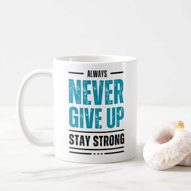 Alway Never Give Up – Motivational coffe mug Kaffeetasse (Mit Donut)