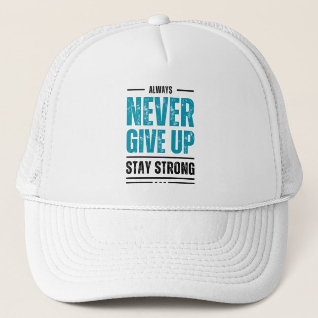 Alway Never Give Up – Motivational trunker hat Truckerkappe (Vorderseite)