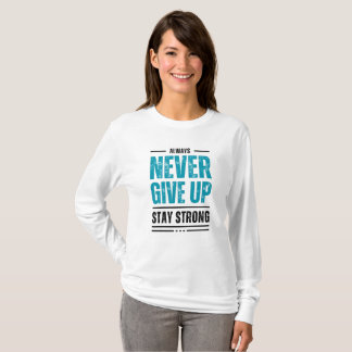 Alway Never Give Up – Motivations-Triblend-Shirt T-Shirt