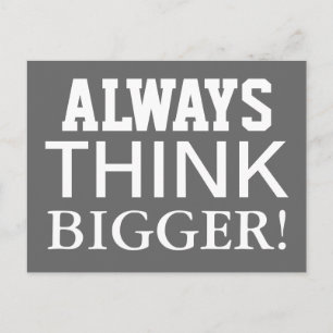 Alway Think Bigger - motivierend Postkarte