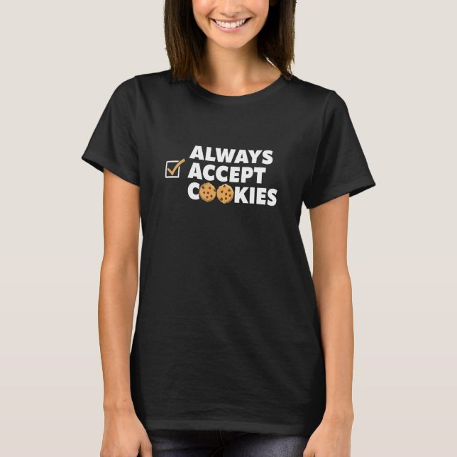 Always Accept Cookies   Computer Browser Dessert T-Shirt (Vorderseite)