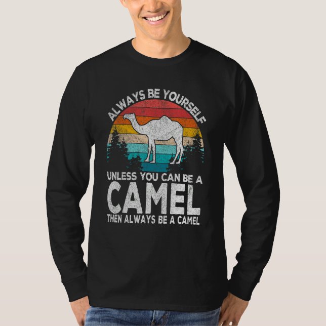 Always Be A Camel   Camel Quote Retro T-Shirt (Vorderseite)