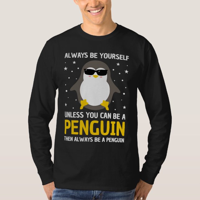 Always Be A Penguin Men Women Penguin   Penguin T-Shirt (Vorderseite)