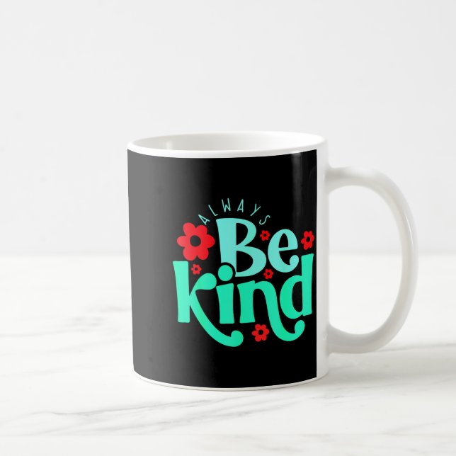 Always Be Kind Inspirational Quote World Kindness  Kaffeetasse (Rechts)