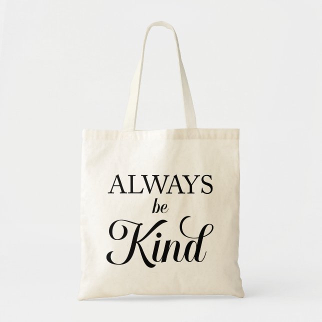 Always be Kind Tote Bag Tragetasche (Vorne)