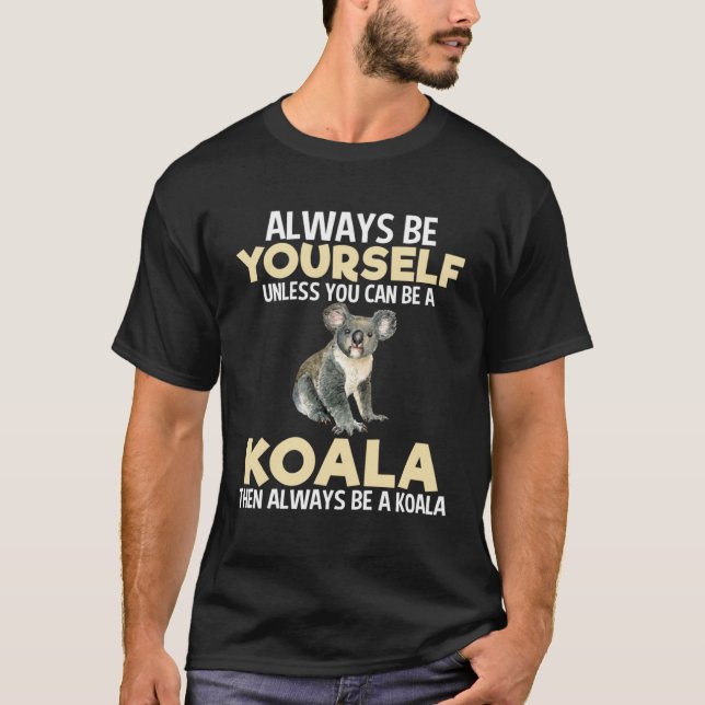 Always Be Koala  Zookeeper Animal T-Shirt (Vorderseite)