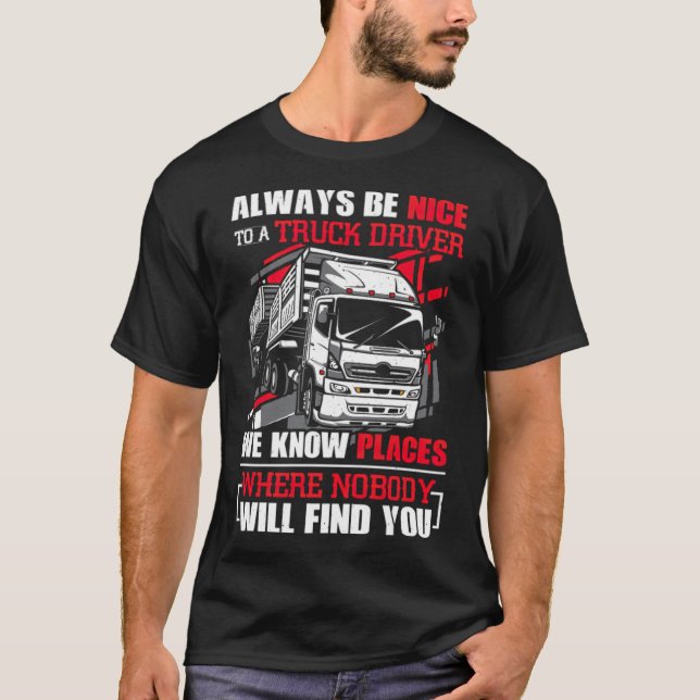Always Be Nice To A Truck Driver freestyle spiritu T-Shirt (Vorderseite)