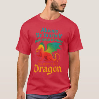 Always Be Yours Unless You Can Be A Dragon Men Wom T-Shirt