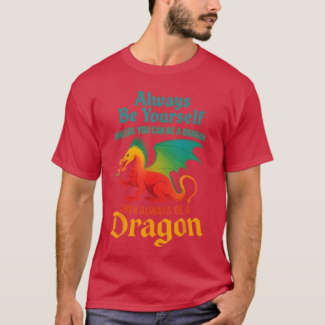 Always Be Yours Unless You Can Be A Dragon Men Wom T-Shirt (Vorderseite)