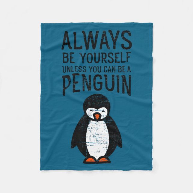 Always Be Yourself Funny Penguin Quote Design  Fleecedecke (Vorderseite)