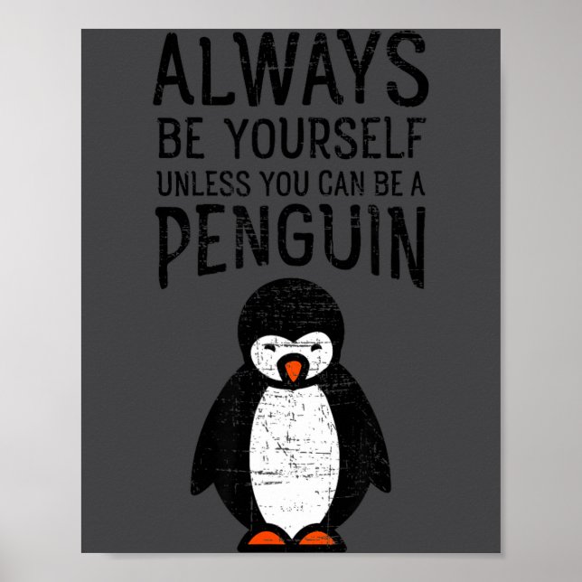 Always Be Yourself Funny Penguin Quote Design  Poster (Vorne)