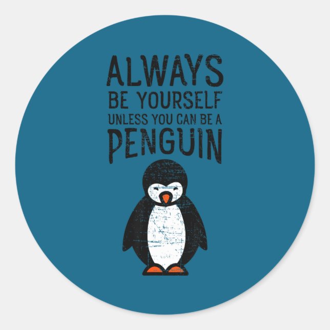 Always Be Yourself Funny Penguin Quote Design  Runder Aufkleber (Vorderseite)