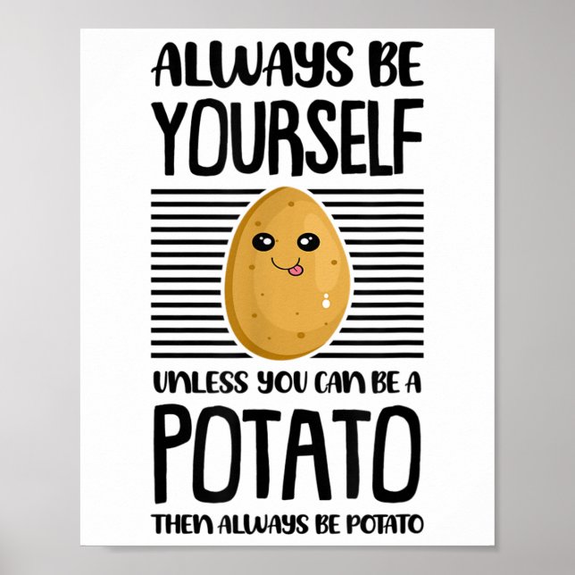 Always Be Yourself Funny Potato Lover Vegan Pun Fo Poster (Vorne)