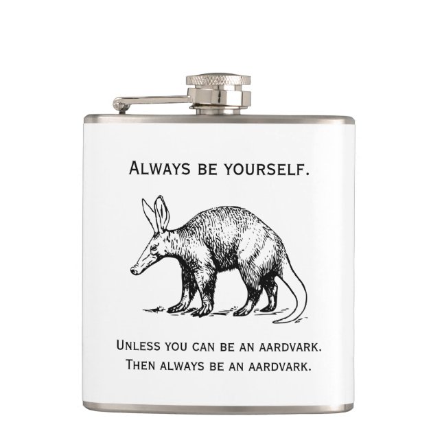 Always Be Yourself or an Aardvark Funny Flachmann (Vorderseite)