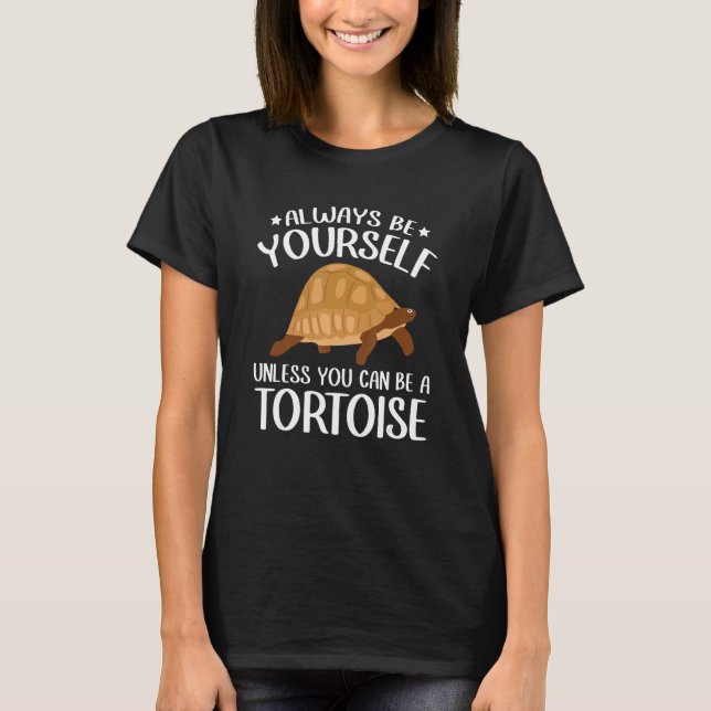 Always Be Yourself  Tortoise Reptile Turtle T-Shirt (Vorderseite)