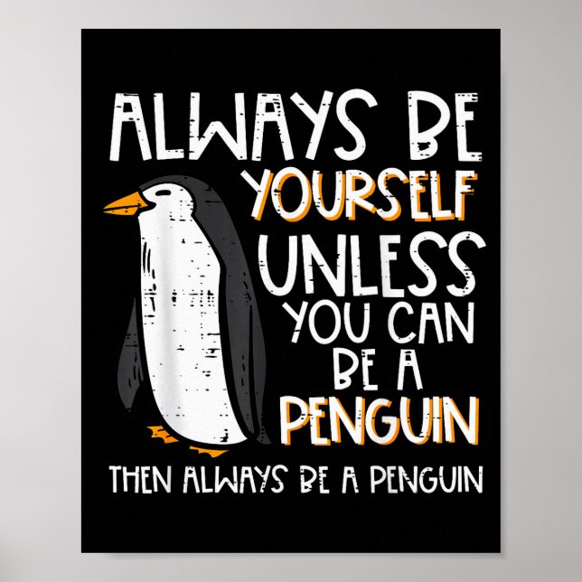 Always Be Yourself Unless Penguin Funny Women Kids Poster (Vorne)