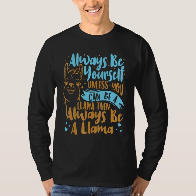 Always Be Yourself Unless You Can Be A Llama Anima T-Shirt (Vorderseite)