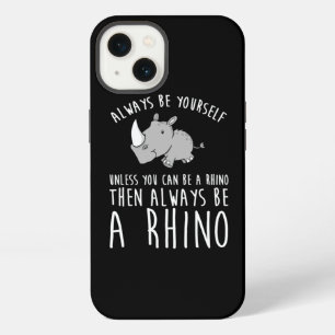 Always Be Yourself Unless You Can Be A Rhino iPhone 13 Hülle