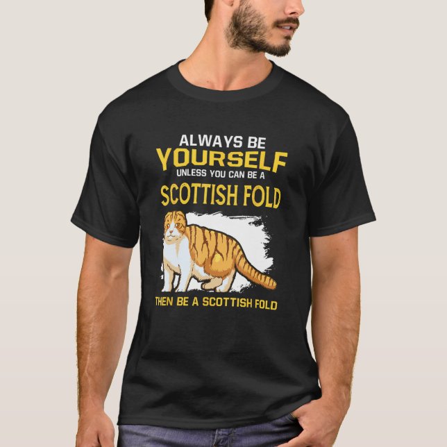 Always Be Yourself Unless You Can Be A Scottish Fo T-Shirt (Vorderseite)