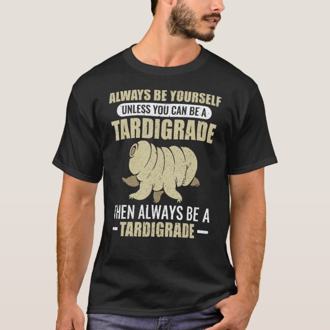 Always Be Yourself Unless You Can Be T-Shirt (Vorderseite)