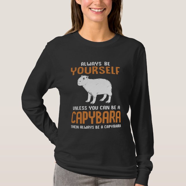 Always Be Yourself Zoo Rodent  Capybara T-Shirt (Vorderseite)