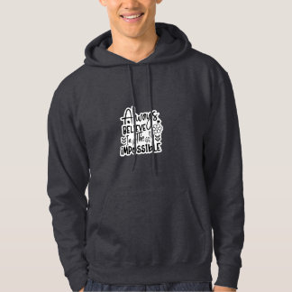 Always Believe in the Unmögliches Hoodie