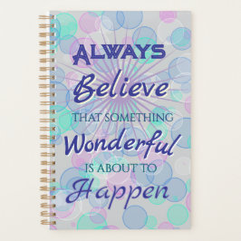 Always Believe Wonderful Planner Planer