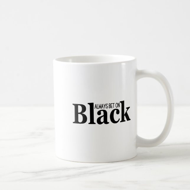 Always Bet On Black Funny Proud Black Woman Quote  Kaffeetasse (Rechts)