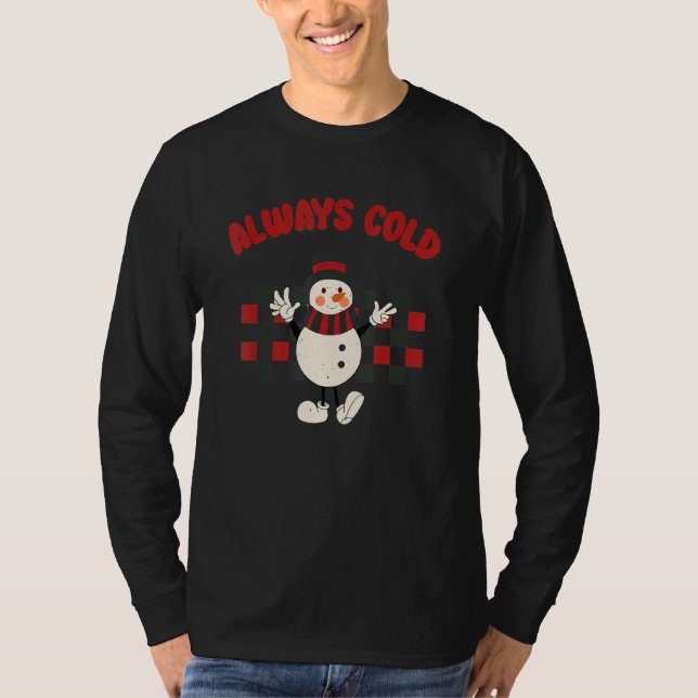 Always Cold Cute Snowman Checkerboard Christmas 1 T-Shirt (Vorderseite)