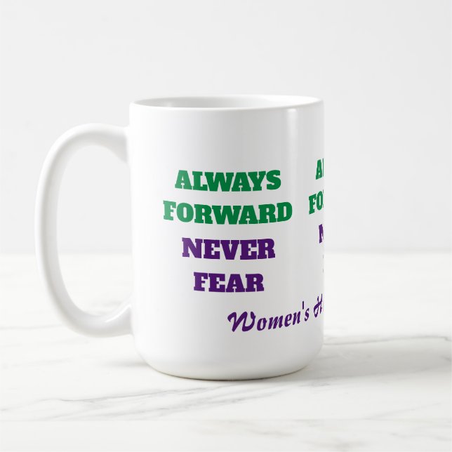 Always Forward Never Fear Womens History Month Kaffeetasse (Links)