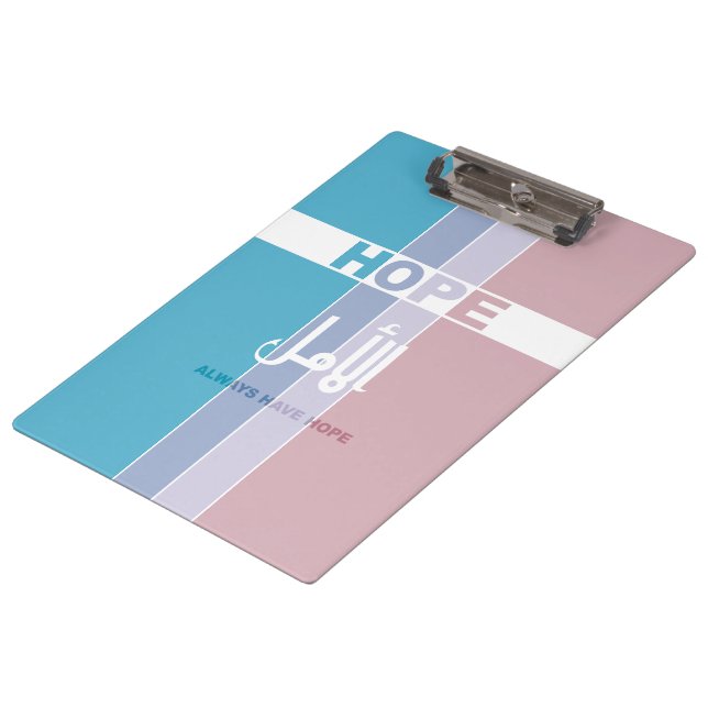 Always Have Hope Klemmbrett (Schrägansicht)