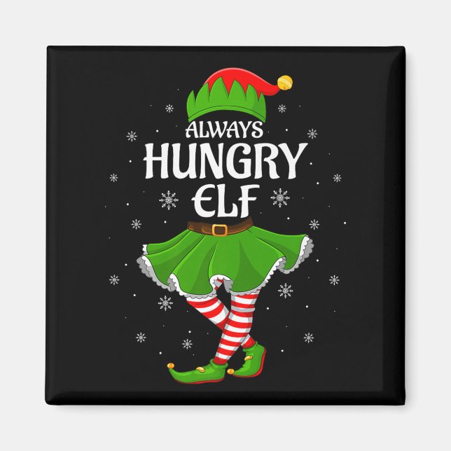 Always Hungry Elf Christmas Family Girl Women Elf  Magnet (Vorne)
