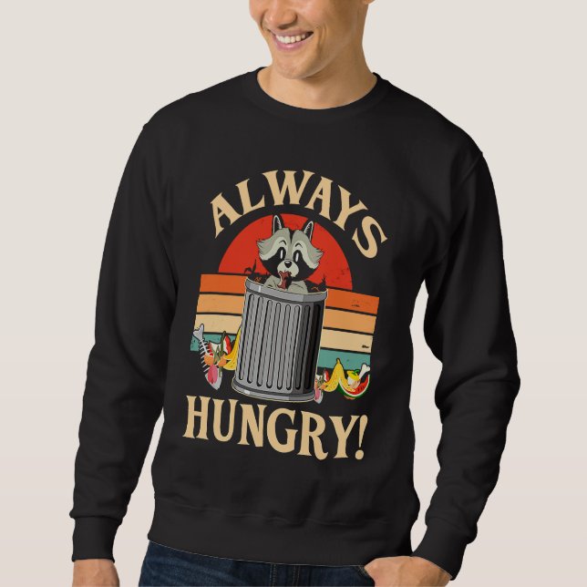 Always Hungry  Hungry Racoon Sweatshirt (Vorderseite)
