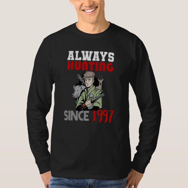 Always hunting since 1997 T-Shirt (Vorderseite)