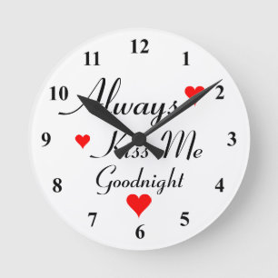 ALWAYS KISS ME GOODNIGHT romantic small wall Runde Wanduhr