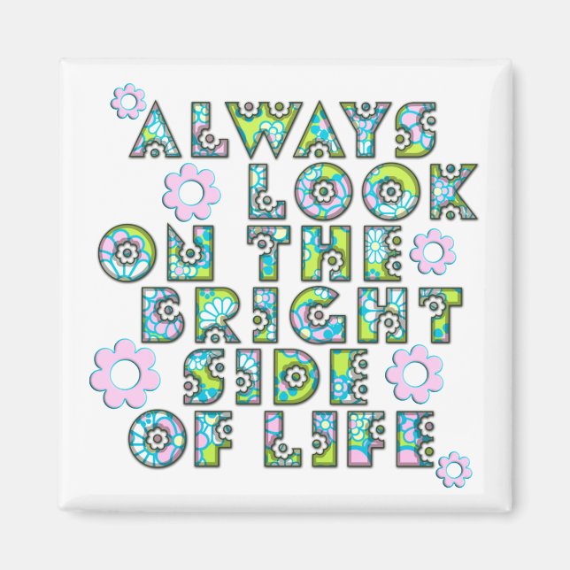 always look on the bright side of life magnet (Vorne)